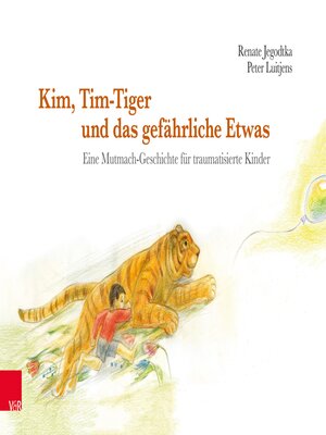 cover image of Kim, Tim-Tiger und das gefährliche Etwas